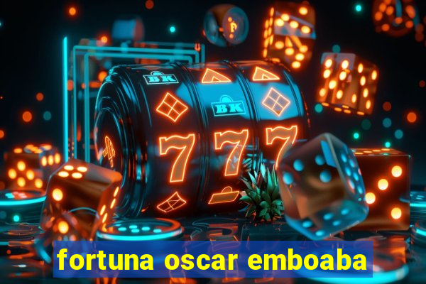 fortuna oscar emboaba